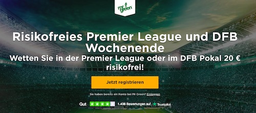 Bei Mr. Green ohne Risiko auf Premier League und DFB Pokal ...