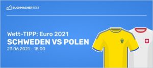 Schweden - Polen Experten Tipp, Aktionen, Quoten - EM 23.06.21